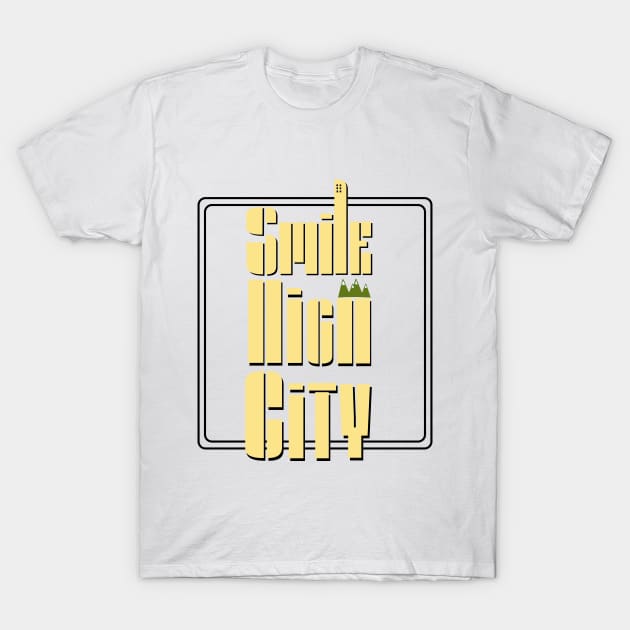 Smile High City - The Typography T-Shirt by ceej1313